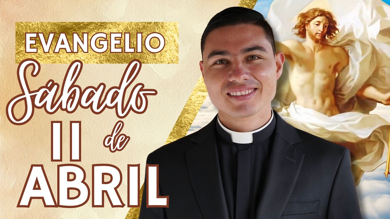 Evangelio de hoy S&aacute;bado 11 de Abril del 2026 | Lecturas y Reflexi&oacute;n