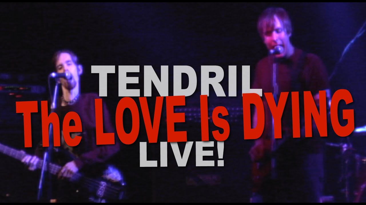 TENDRIL - The Love Is Dying - LIVE