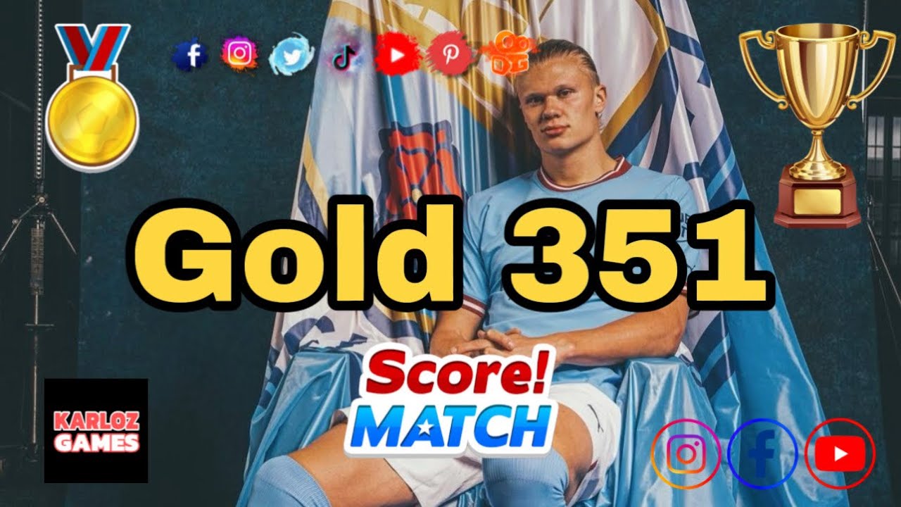 Score! Match .- Gold 351 🏅✌️