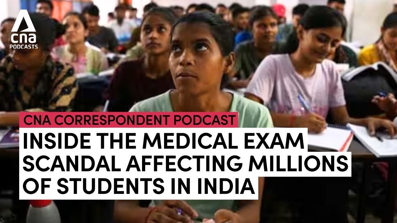 Inside the medical exam scandal affecting millions of students in India | CNA Correspondent podcast