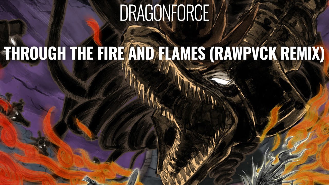 DragonForce - Through The Fire And Flames (RAWPVCK Remix)