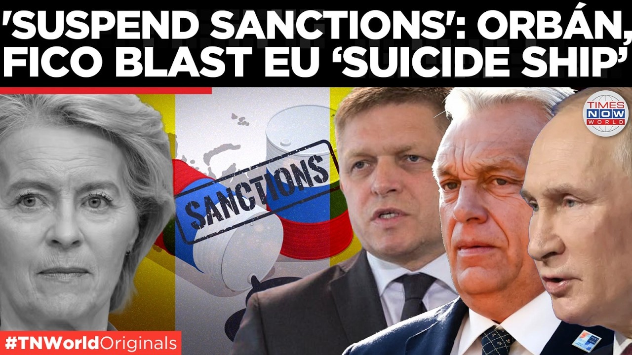 ORB&Aacute;N, FICO&rsquo;S ULTIMATUM: Hungary Demands Lift Russia Sanctions, Blames Ukraine Pipeline Block