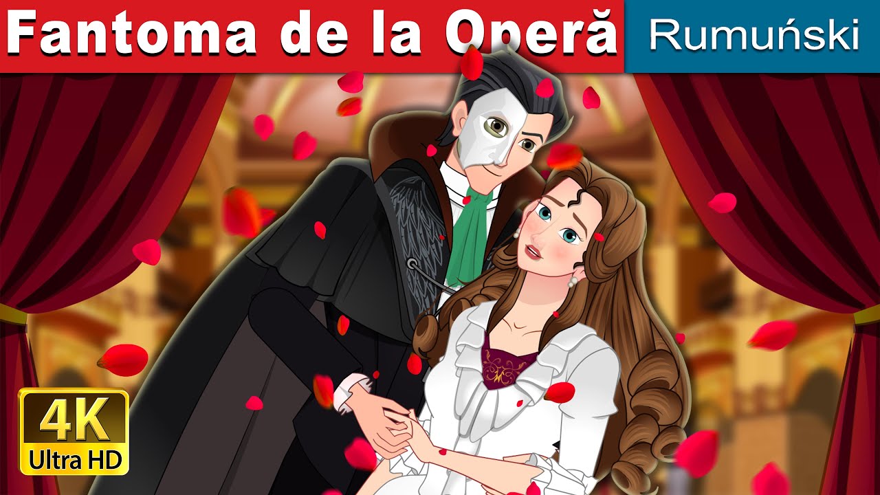 Fantoma de la Operă | The Phantom of Opera in Romanian | @RomanianFairyTales
