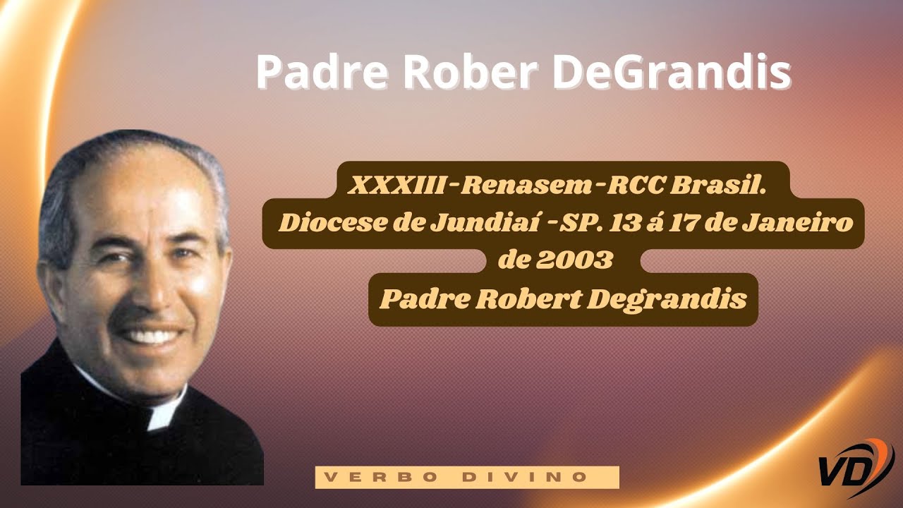 XXXIII-Renasem-RCC. Padre Robert Degrandis