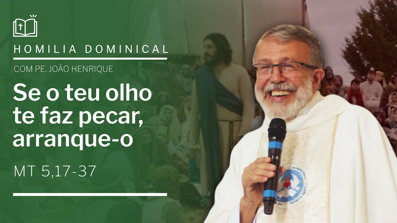 Se o teu olho te faz pecar, arranque-o | Mt 5,17-37 - Evangelho do dia (15/02/26)