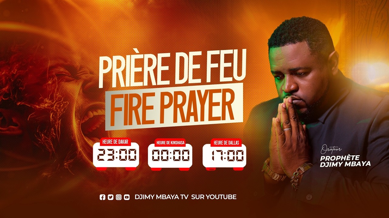 PRIERE DE FEU // FIRE PRAYER // PROPHETE DJIMY MBAYA // JOUR 1