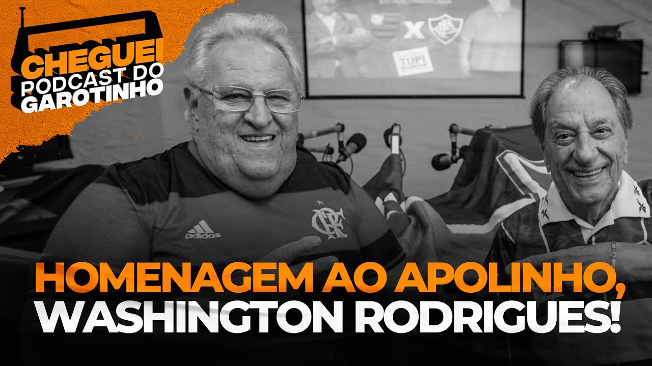 HOMENAGEM AO APOLINHO WASHINGTON RODRIGUES | CHEGUEI Podcast do Garotinho #100