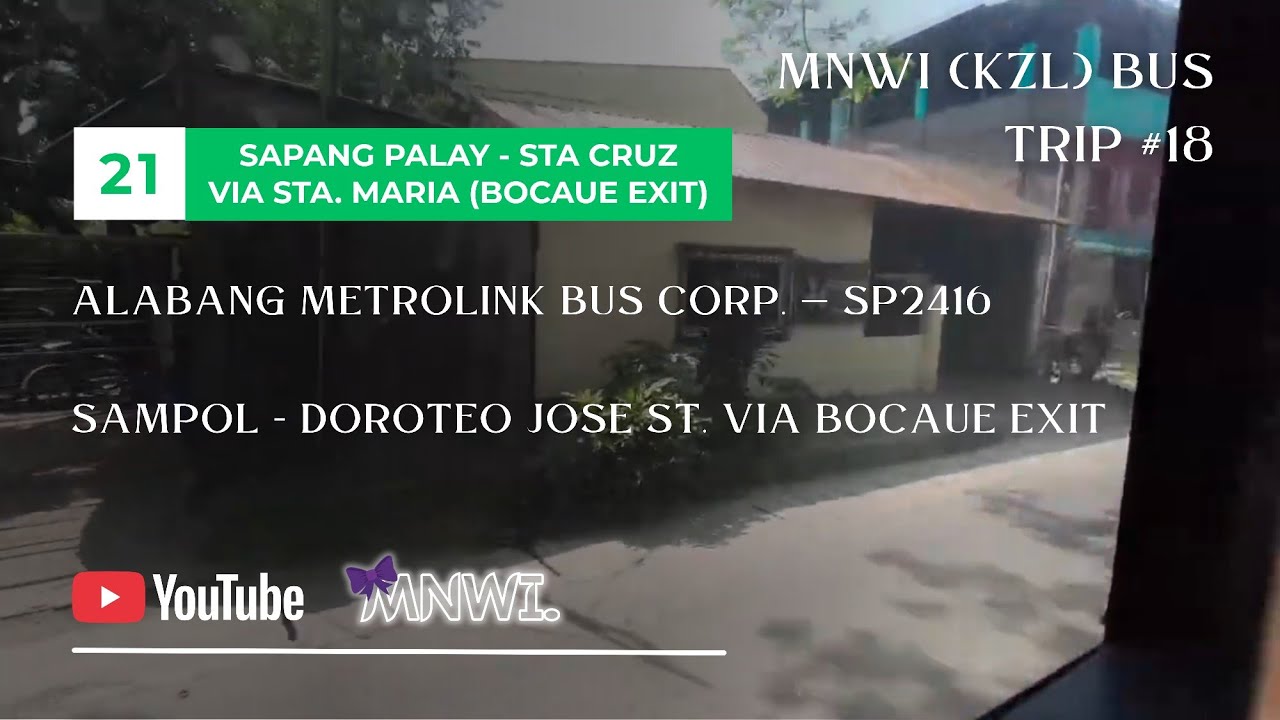 KZL Bus Ride #19 || Alabang Metrolink Bus Corp. SP2416 || Sampol - Doroteo Jose via Bocaue Exit