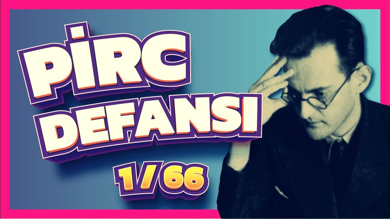 Pirc Defansı | 1/66 | Satranç Açılışları (2022)