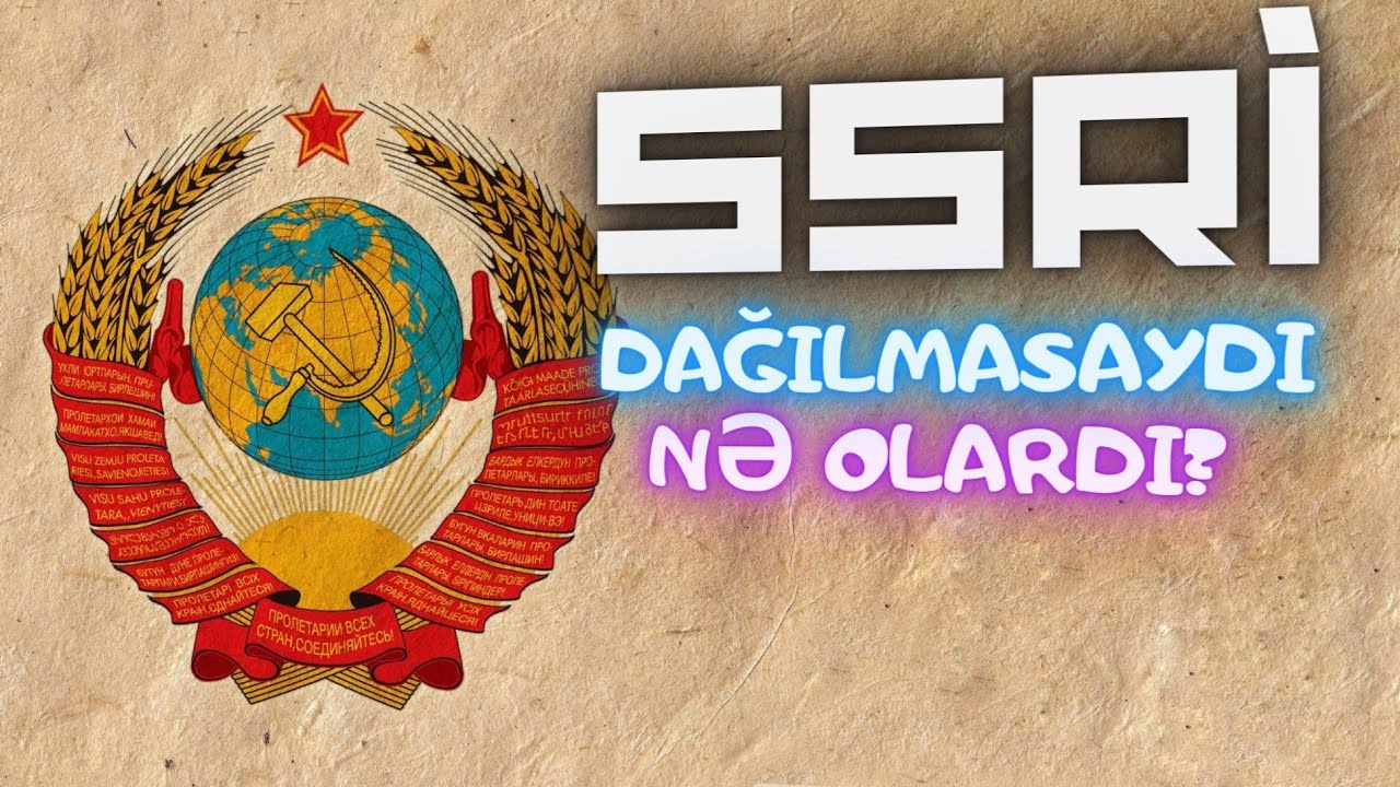 Əgər SSRİ Dağılmasaydı Nə Olardı? | Alternativ Reallıq