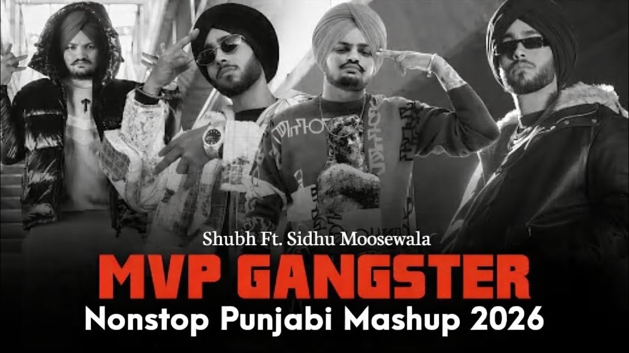 MVP Gangster Nonstop Punjabi Mashup 2026 | Sidhu Moosewala x Shubh | Jukebox 30mins | EGORDXX