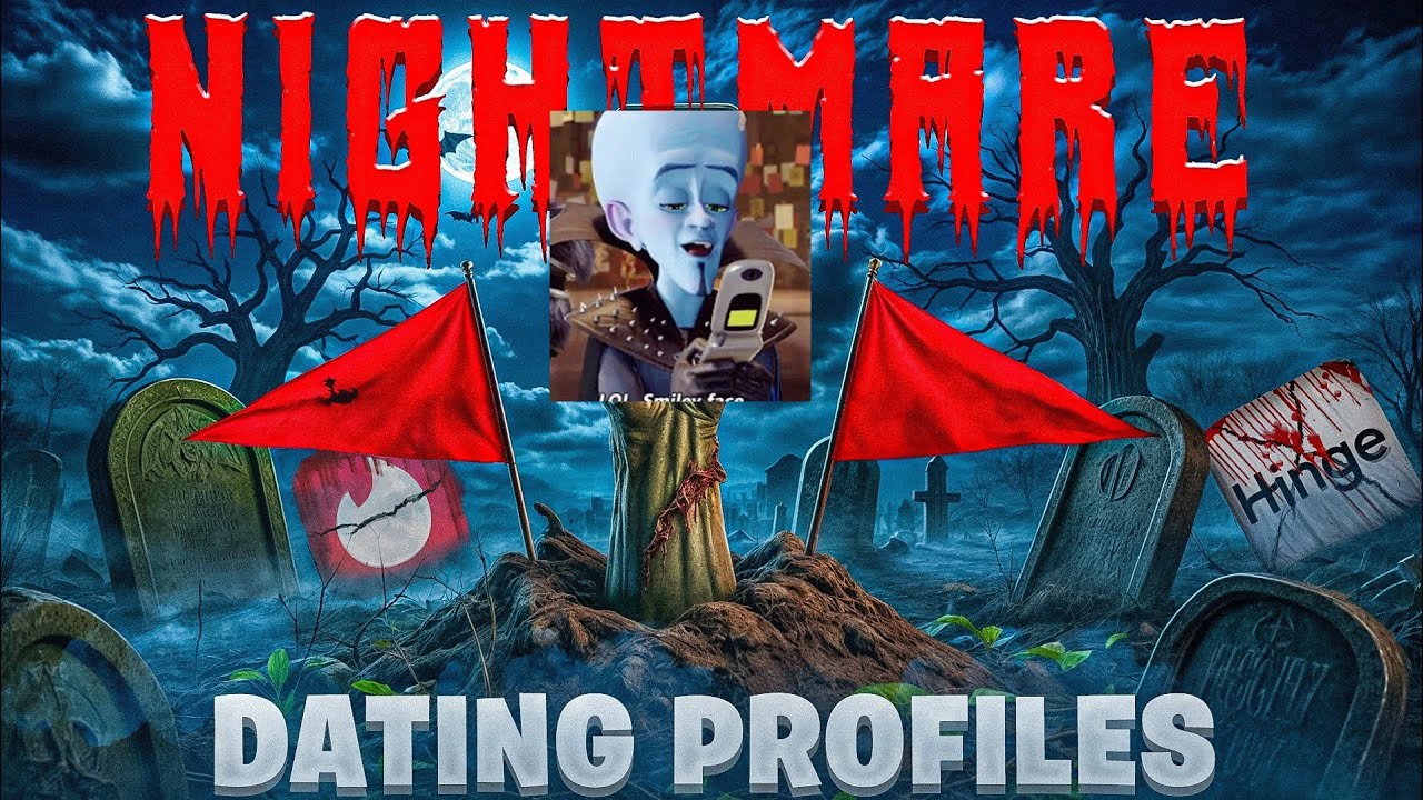 Nightmare Dating Profiles Video #106