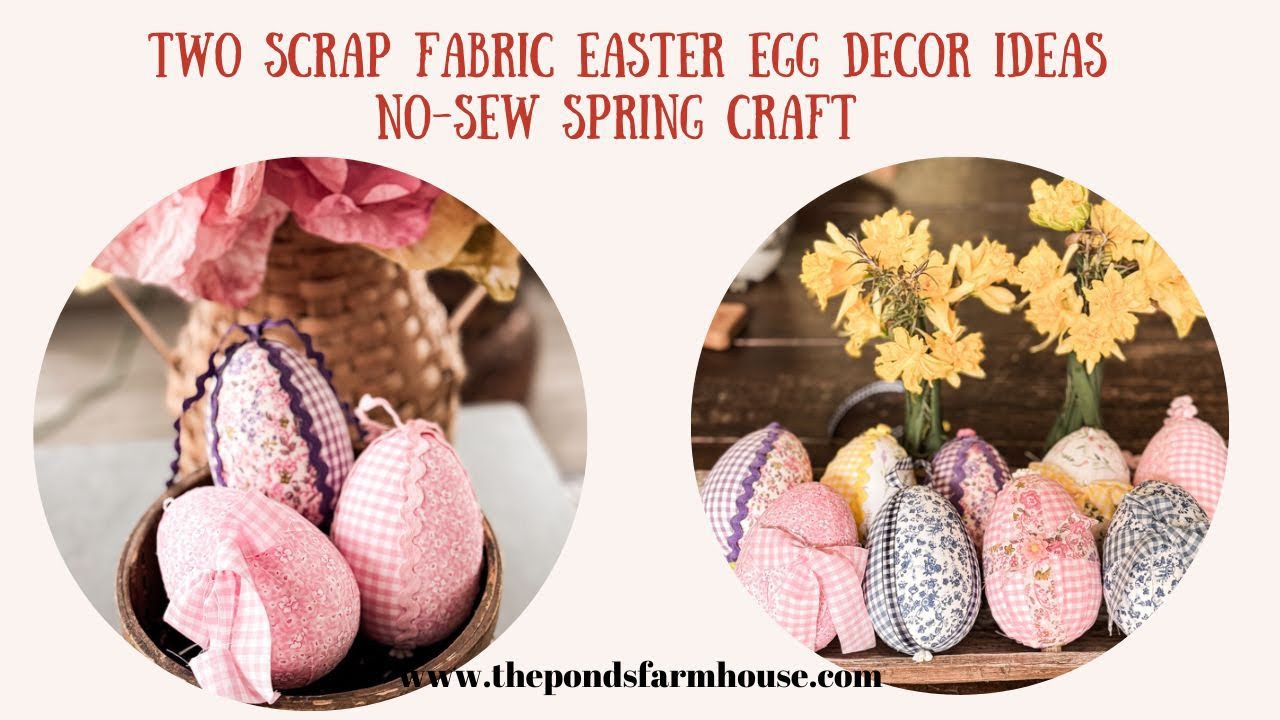 Two Scrap Fabric Easter Egg Decor Ideas: Easy, No-Sew Spring Crafts