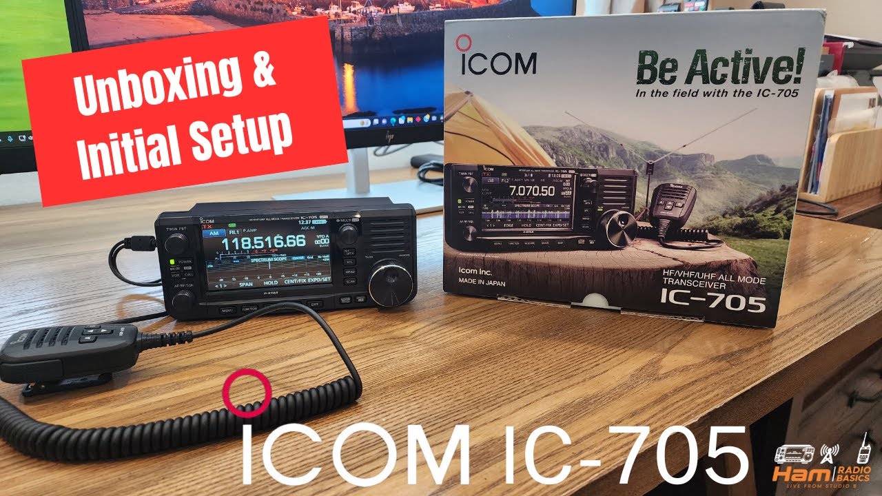 ICOM IC-705 Unboxing & Initial Setup