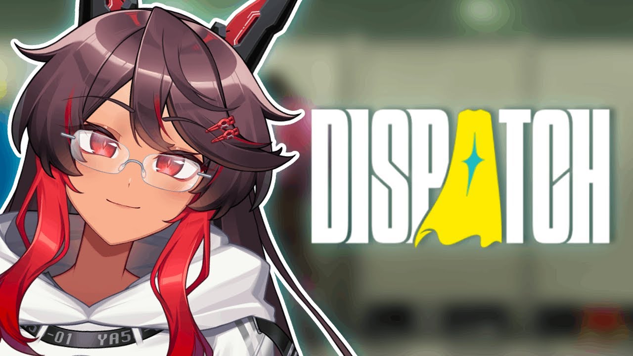 【 》Dispatch: Part 2!《 】