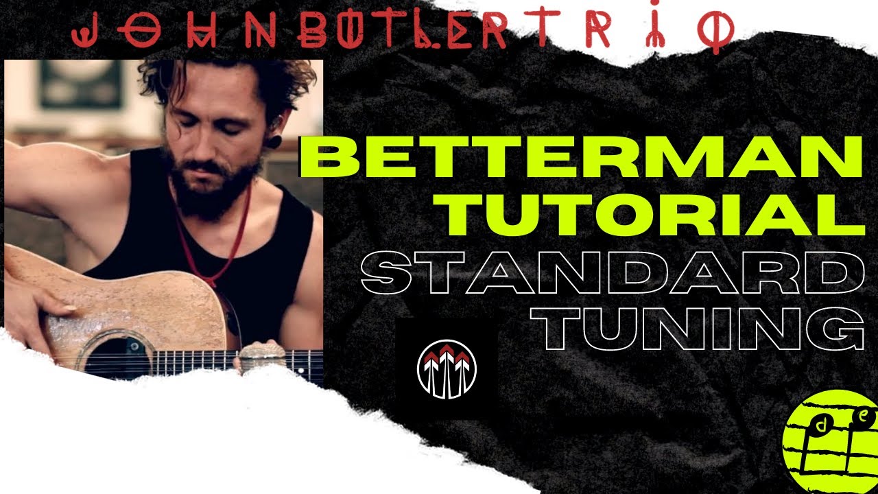 How to Play Betterman John Butler Trio in Standard Tuning. Guitar Tutorial with Tabs.