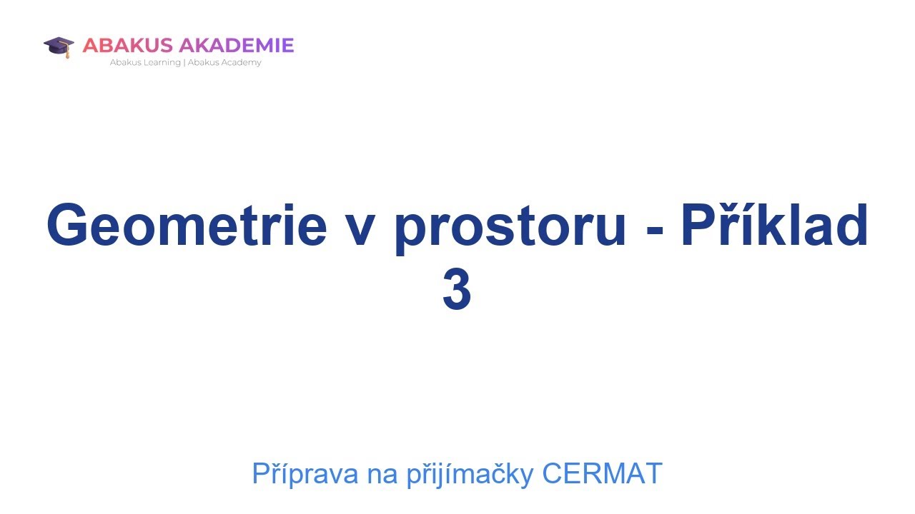 Příprava na přijímačky CERMAT: Geometrie v prostoru - Příklad 3