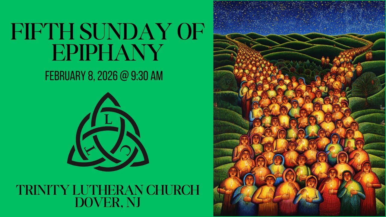 Trinity Lutheran Church, Dover, NJ - Fifth Sunday of Epiphany 2/8/2026