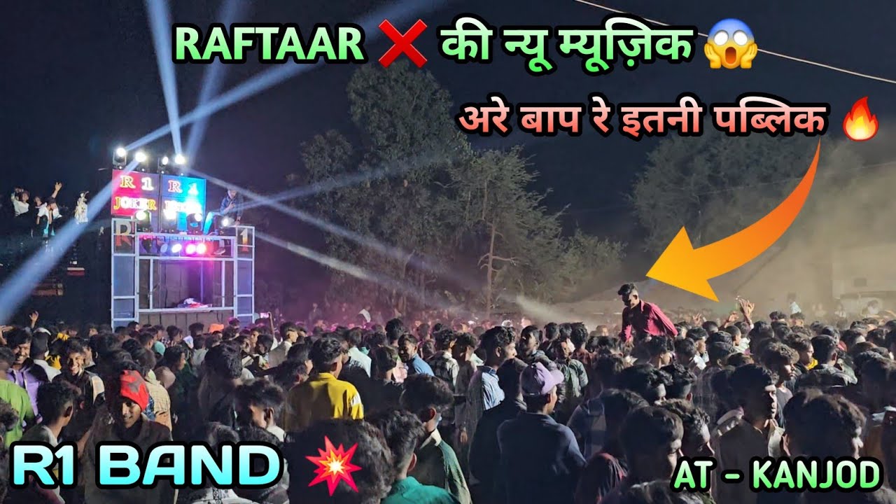 अरे बाप रे इतनी पब्लिक 🔥 RAFTAAR ❌ की न्यू म्यूजिक 😱।। R1 BAND।। R1 BAND KARANJVE।।  At - KANJOD📍