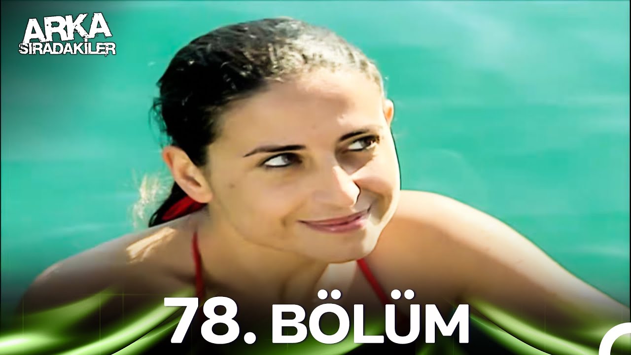 Arka Sıradakiler 78. Bölüm