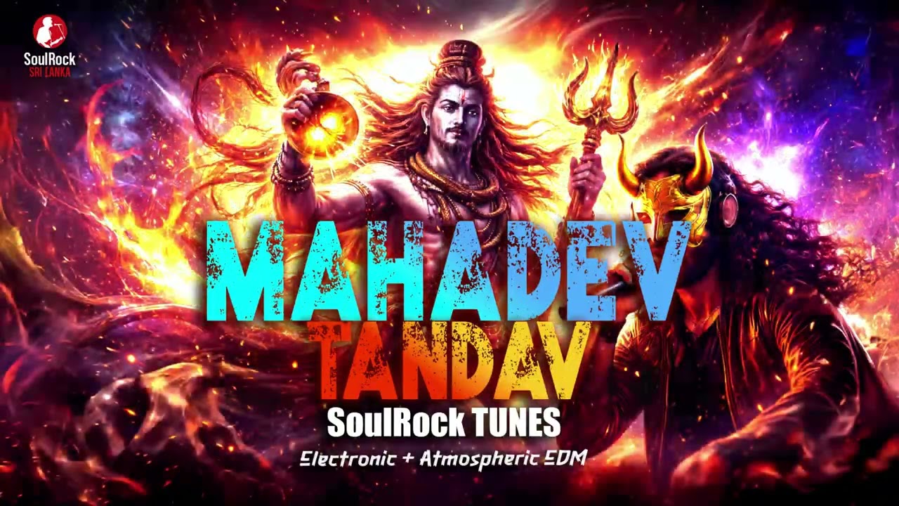 Mahadev Thandav | SoulRock Sri Lanka &ndash; Devotional Electronic Chant