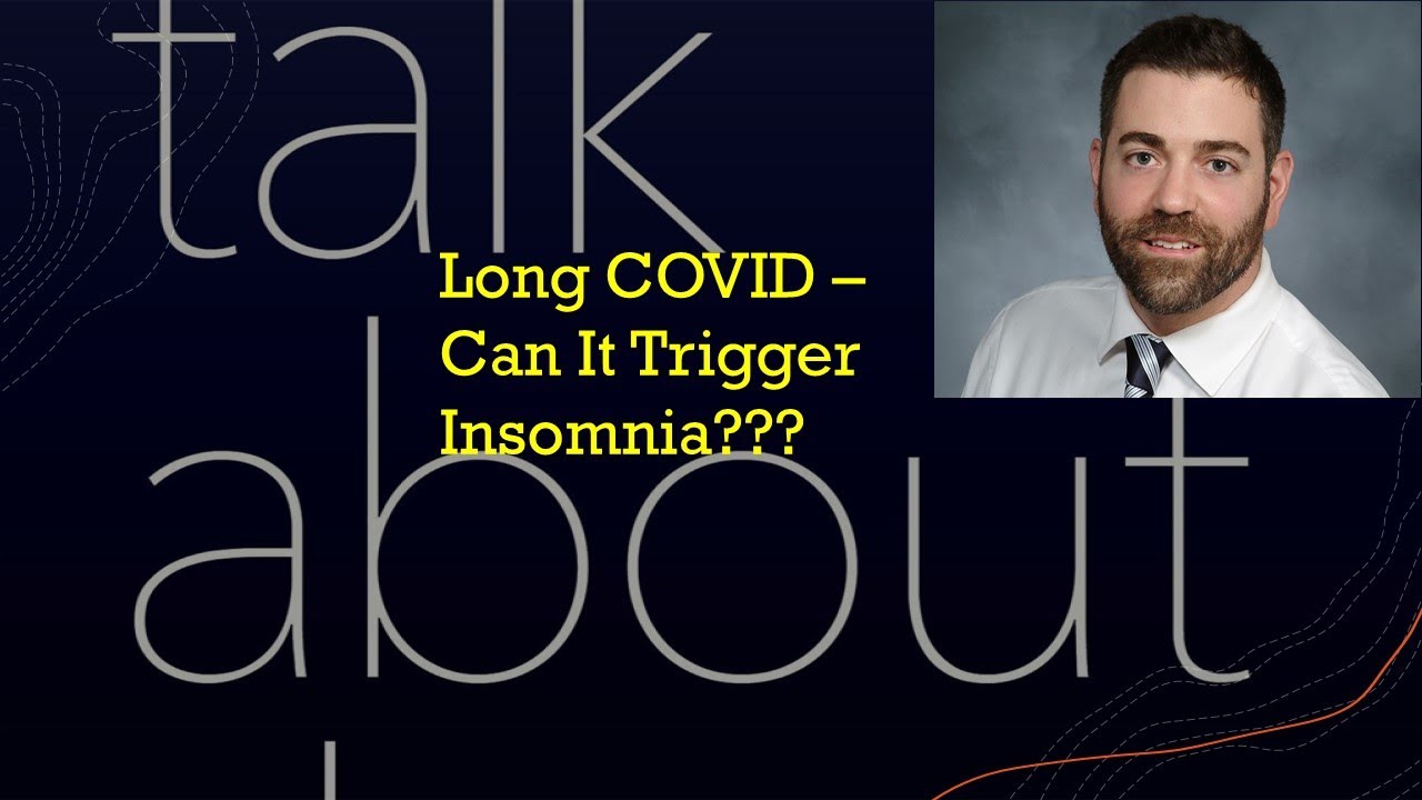 Long COVID - Can It Trigger Insomnia?