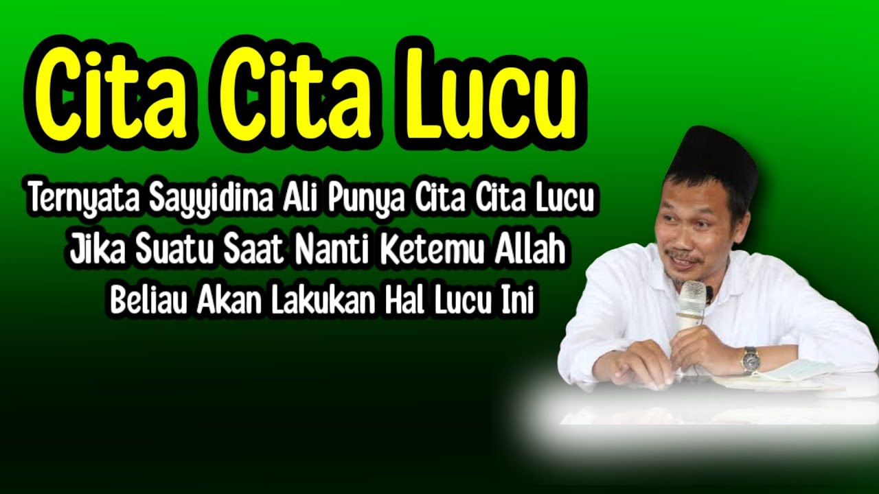 GUS BAHA. CITA CITA LUCU.