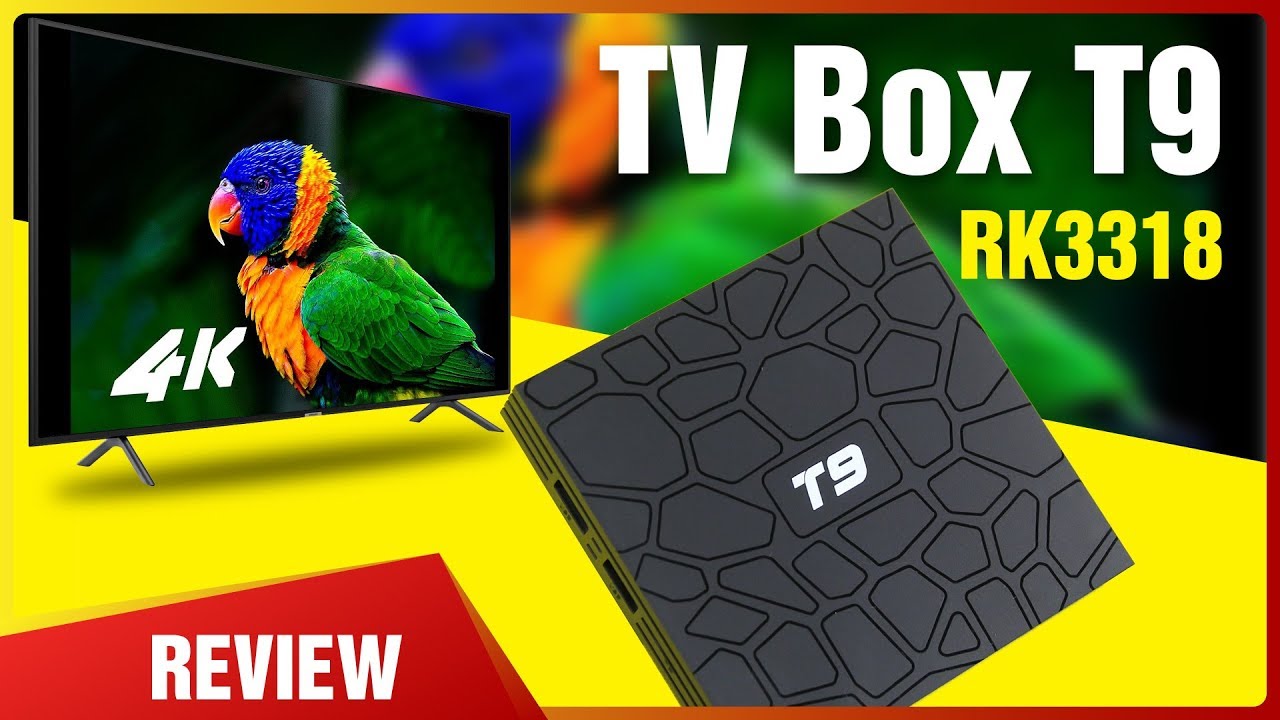 Review Android 9.0 TV Box T9, RK3318 4GB/64GB, Chạy 4K GIÁ SỐC [Hieuhien.vn]