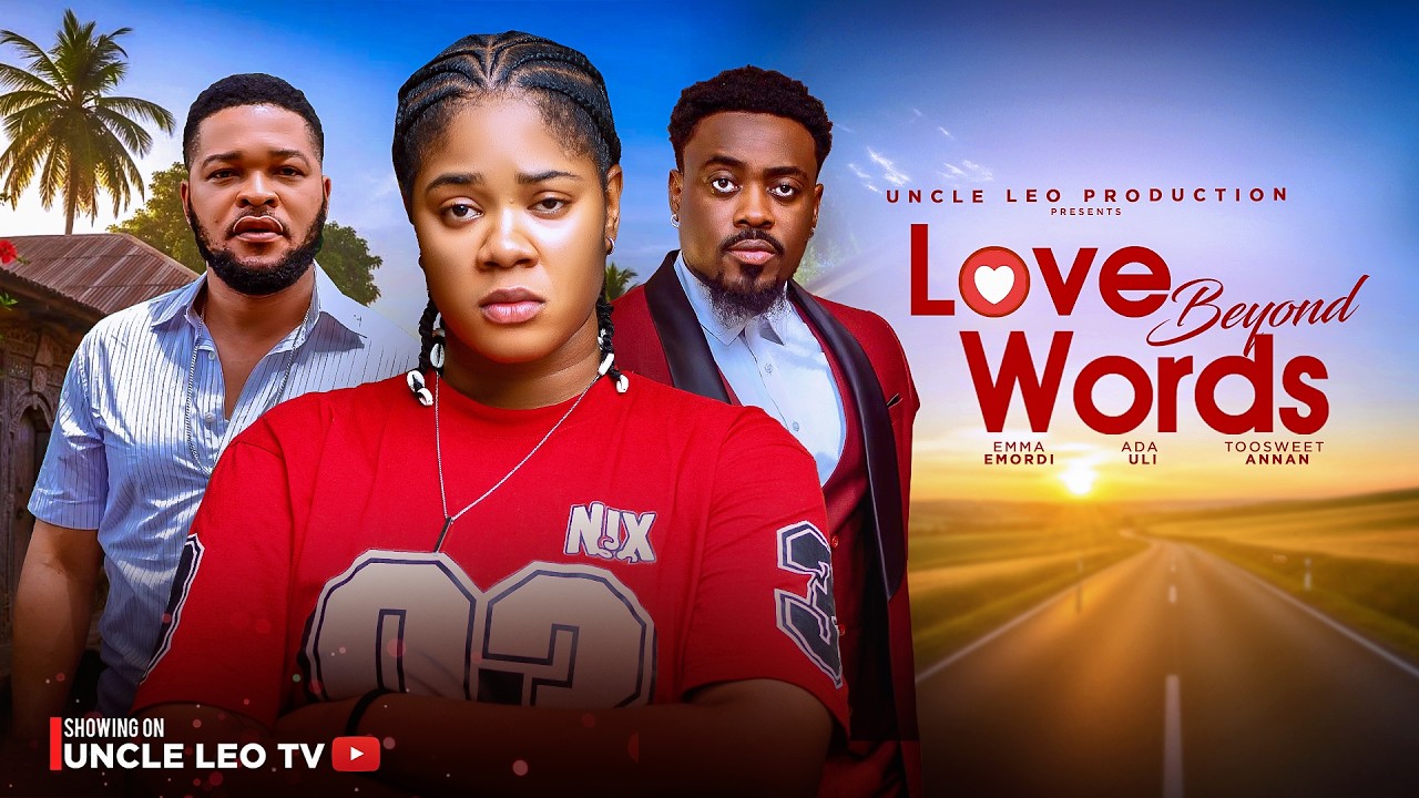 LOVE BEYOND WORDS - TOOSWEET ANNAN, ADA ULI, EMMA EMORDI, 2026 Latest Nigeria Movie