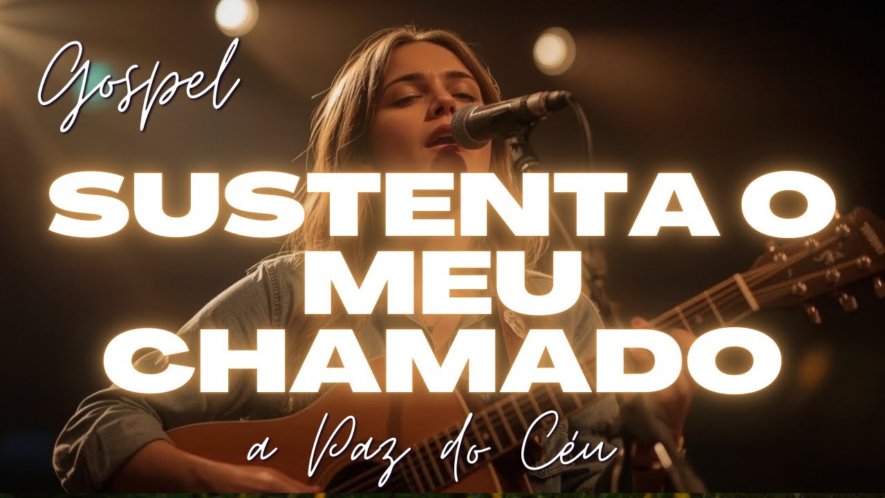 SUSTENTA Meu Chamado SENHOR 🌿| Melhor Música Gospel as MAIS Tocadas | Hinos de Adoração
