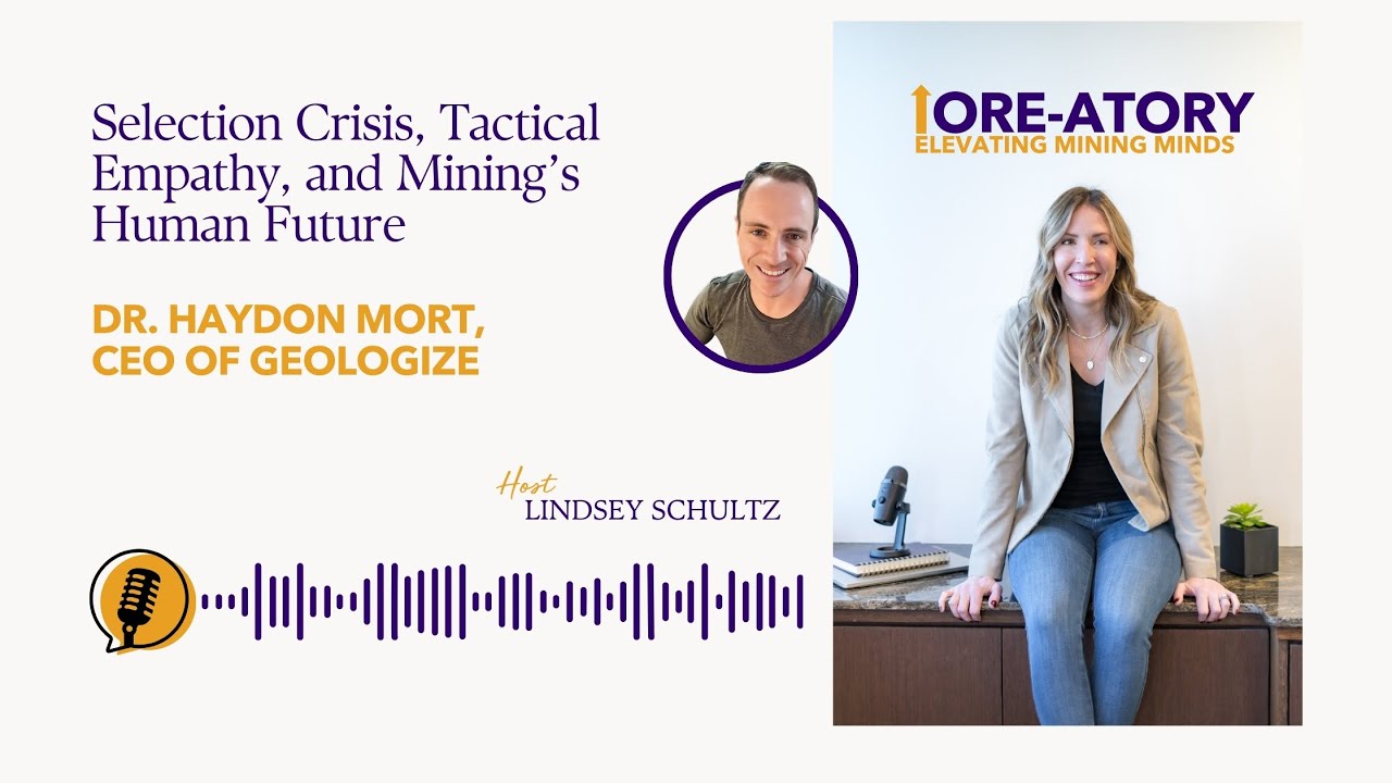 Selection Crisis, Tactical Empathy, and Mining’s Human Future with Haydon Mort