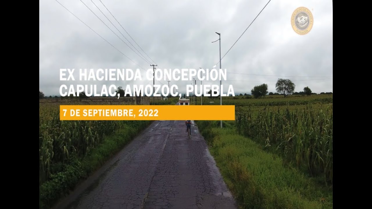 EX HACIENDA CONCEPCIÓN CAPULAC, AMOZOC, PUEBLA
