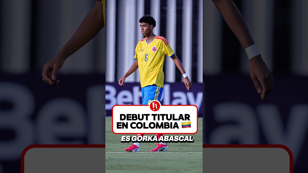 🇨🇴🔥 DE REAL MADRID A COLOMBIA: ASÍ FUE EL DEBUT DE 𝐆𝐎𝐑𝐊𝐀 𝐀𝐁𝐀𝐒𝐂𝐀𝐋 en #colombia SUB17