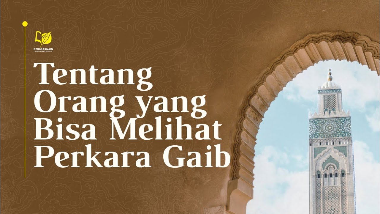 Tentang Orang yang Bisa Melihat Perkara Gaib