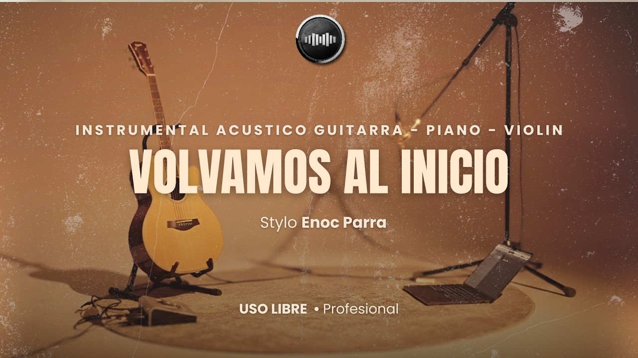 Volvamos al Inicio | Emotional Piano, Violin & Acoustic Guitar 🎸 🔥