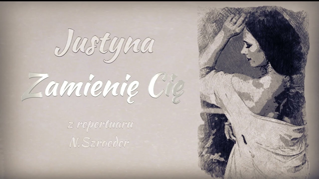 Natalia Szroeder-Zamienię cię wykonanie Justyna