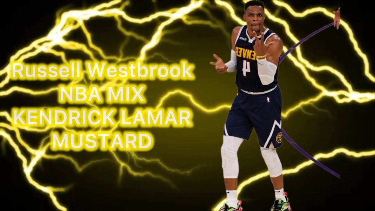 Russell Westbrook - NBA MIX - Tv off (Mustard edition) By Kendrick Lamar