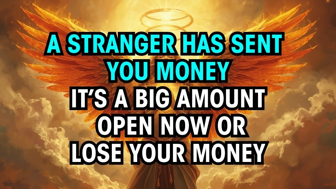 God says, A Stranger Has Sent You Money – It's A Big Amount, if you skip then you’ll Lose Your Mon