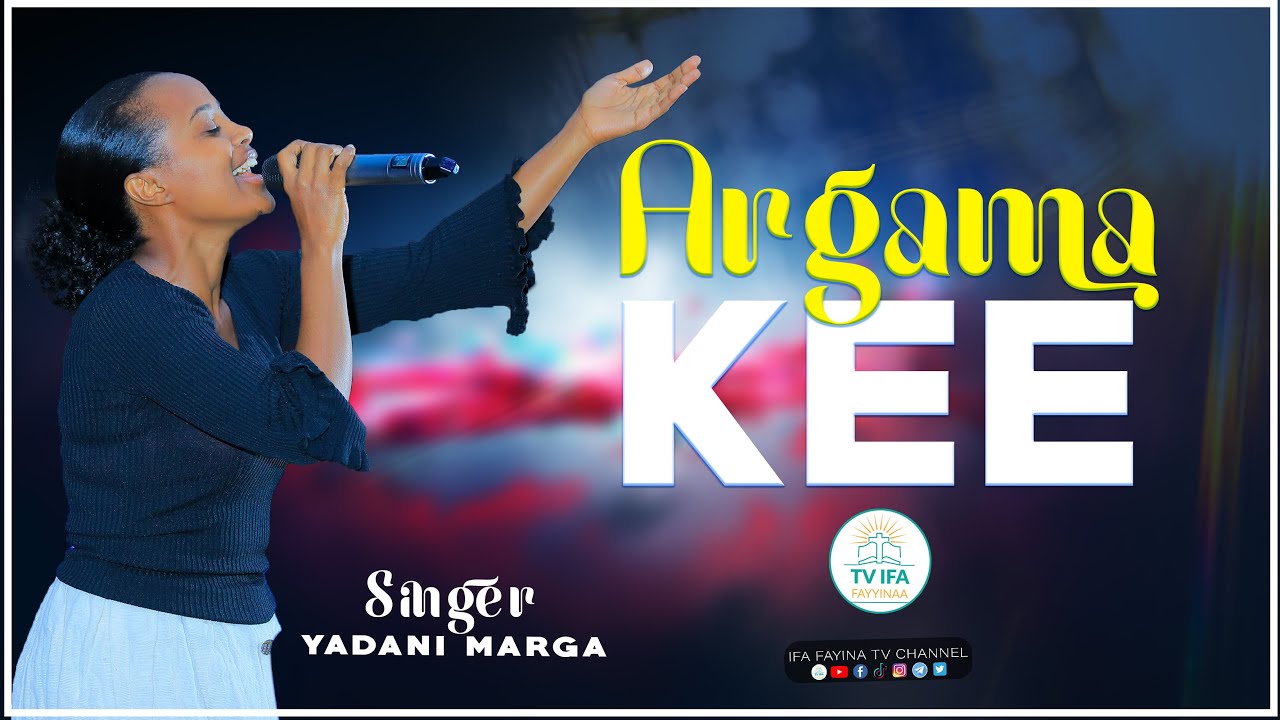ARGAMA KEE || FAAR YAADANII MARGAA @ifafayinatvofficial1906