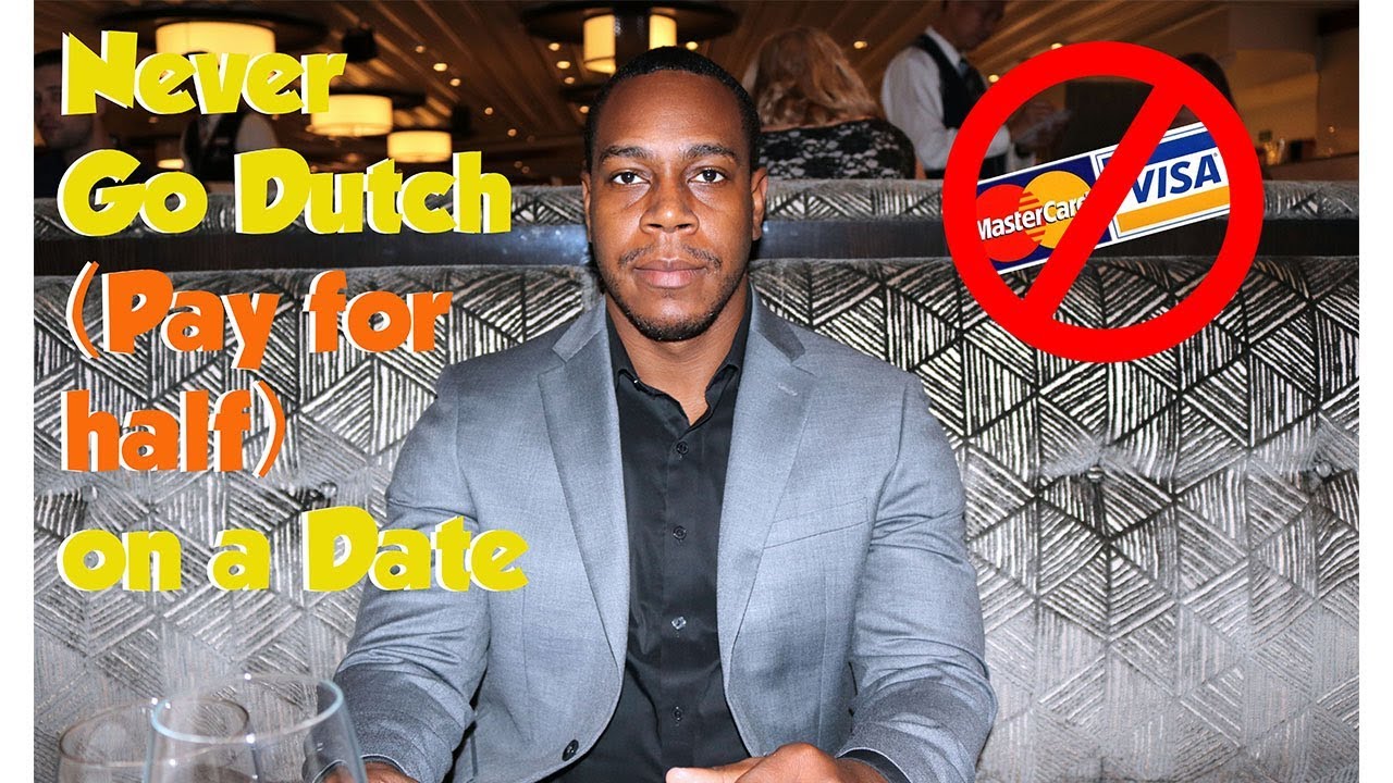 Never go Dutch (Pay for Half) on a date