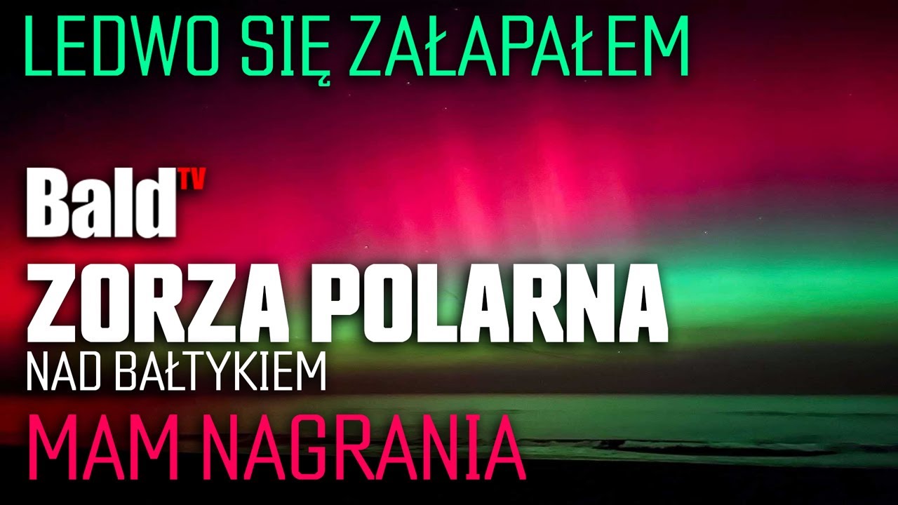 ZAŁAPAŁEM SIĘ: ZORZA POLARNA NAD BAŁTYKIEM 9HISTORIA CZĘŚCIOWEJ PORAŻKI)
