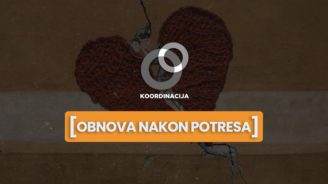 Koordinacija [OBNOVA NAKON POTRESA] S02E03