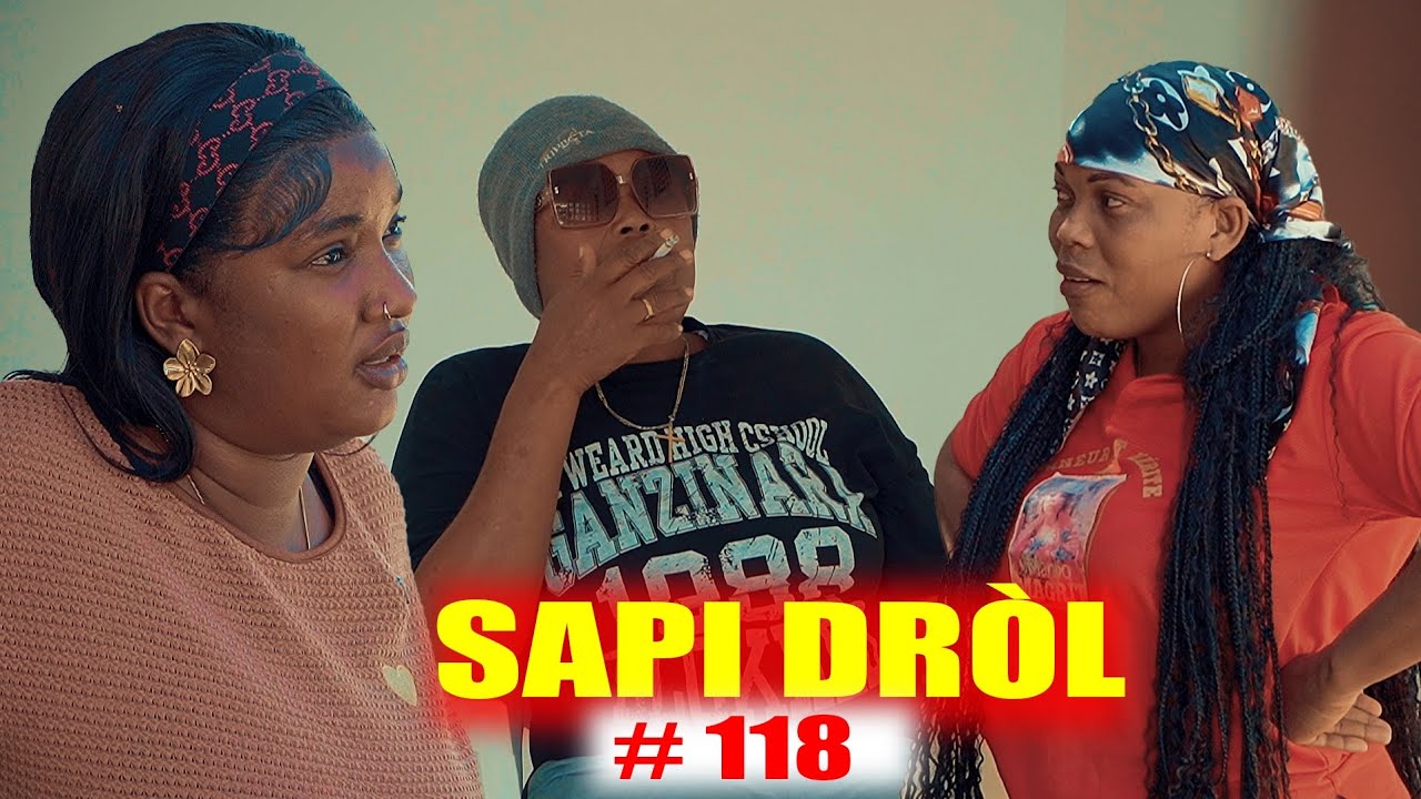 SAPI DRÒL EPISODE #118