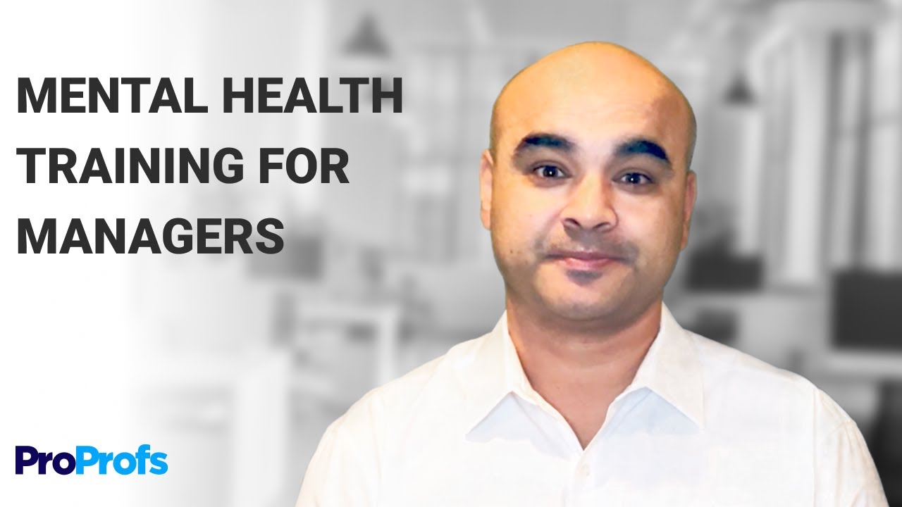 Mental Health Training for Managers | Lead with Care & Strength | ProProfs Courses