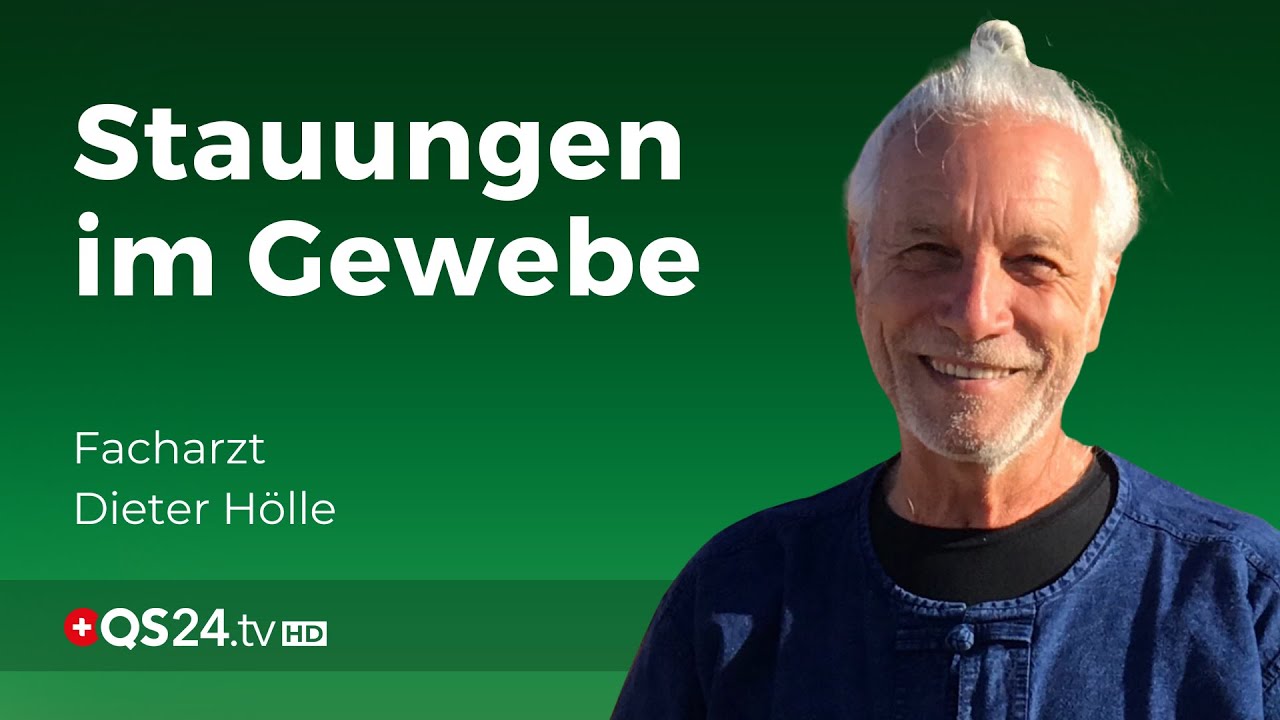 Wassereinlagerungen und Stauungen im Gewebe | Dieter Hölle | Erfahrungsemdizin | QS24