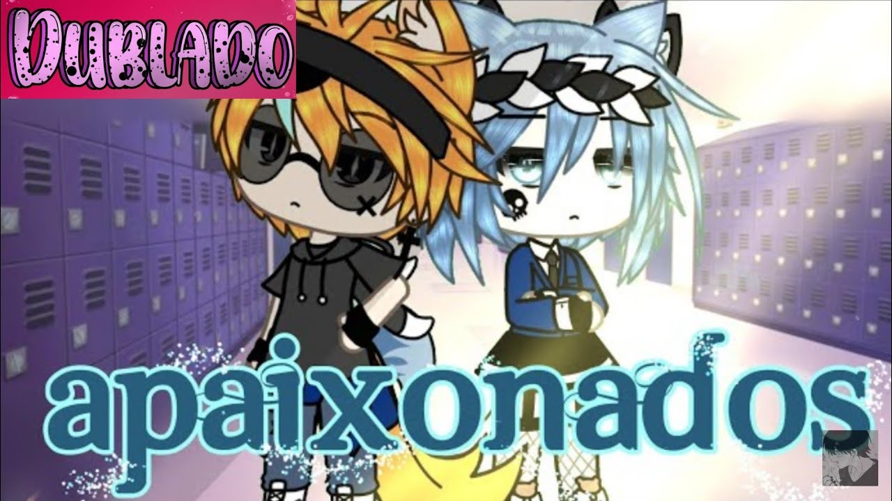 ♥️Apaixonados♥️ Mini Filme gacha life [Dublado] Parte 2/2