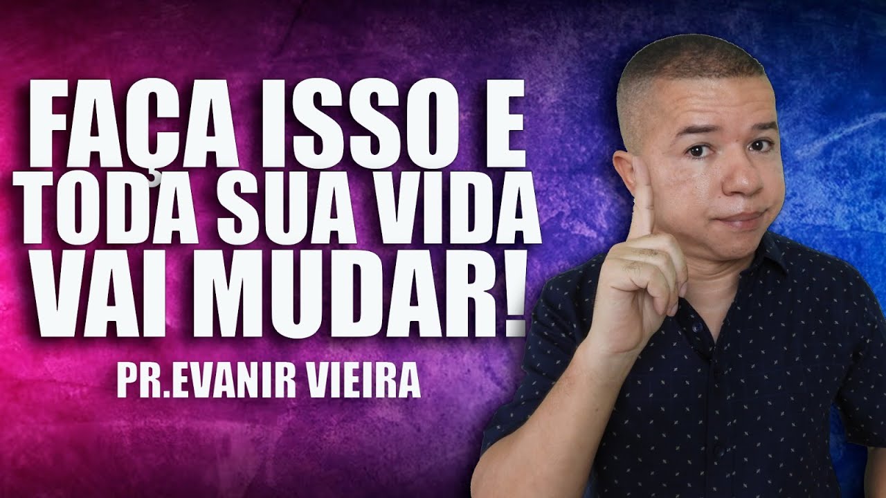 O MAIOR SEGREDO DA VIDA! Pastor Evanir Vieira