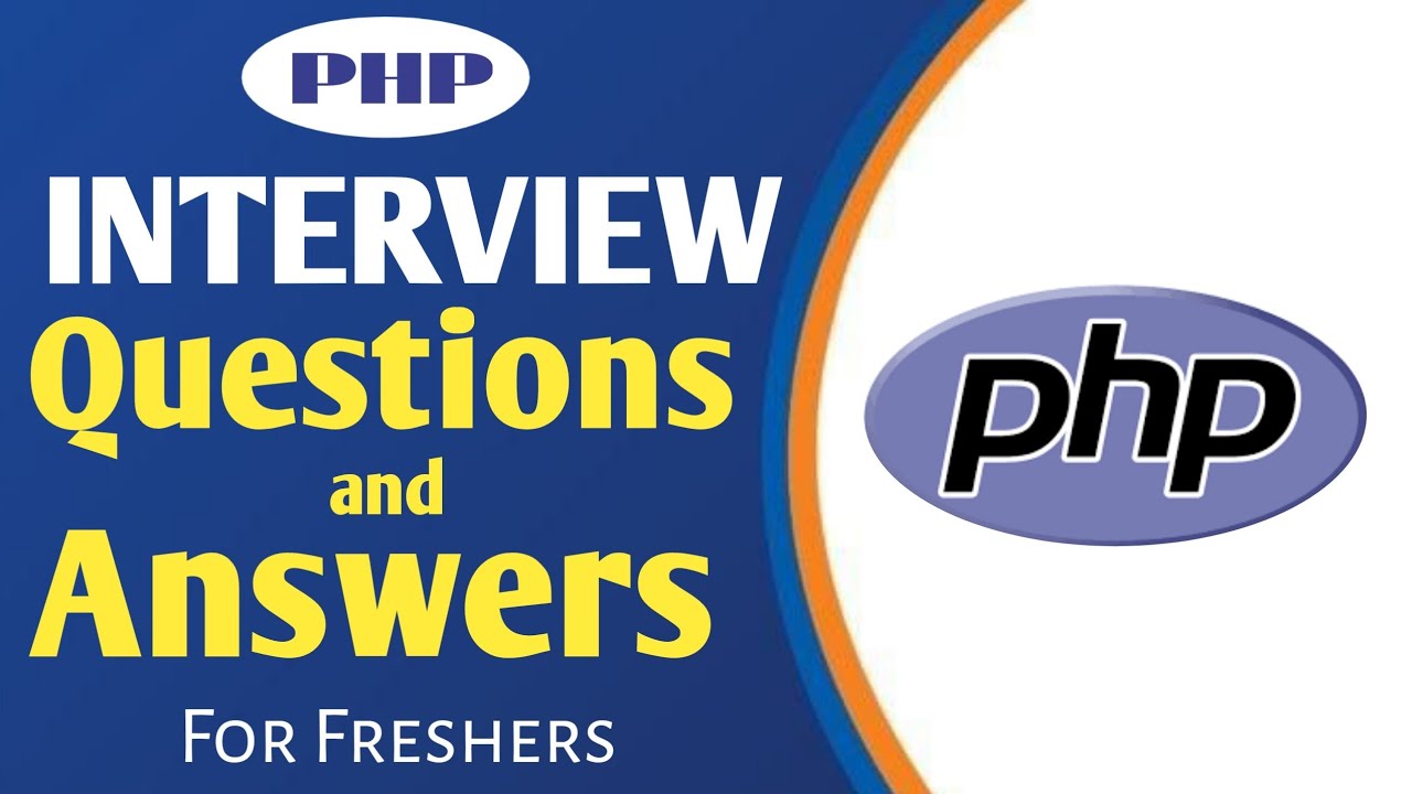 PHP Interview Questions and Answers for Freshers | PHP Interview Questions