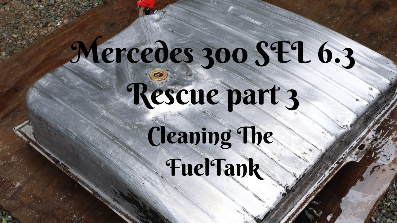 Mercedes 300 SEl 6.3 Part 3 Cleaning The fuel Tank.