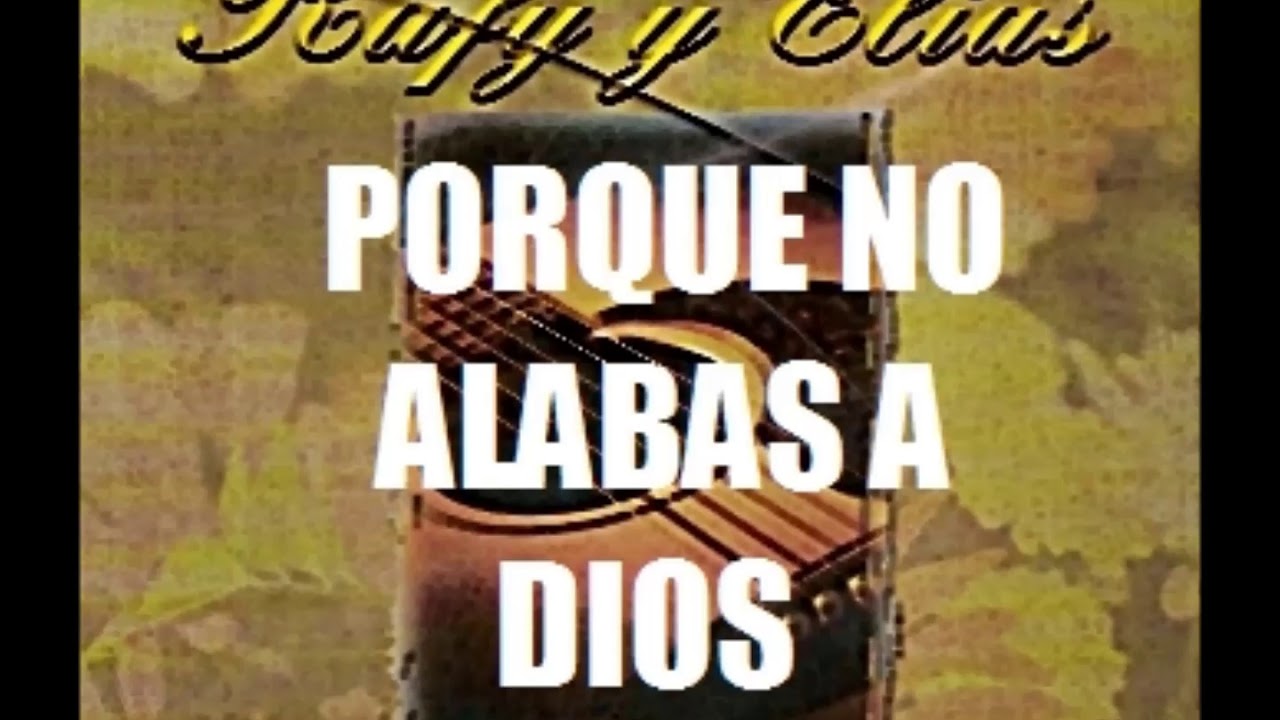 RAFY Y ELIAS (Porque No Alabas A Dios) ALBUM COMPLETO